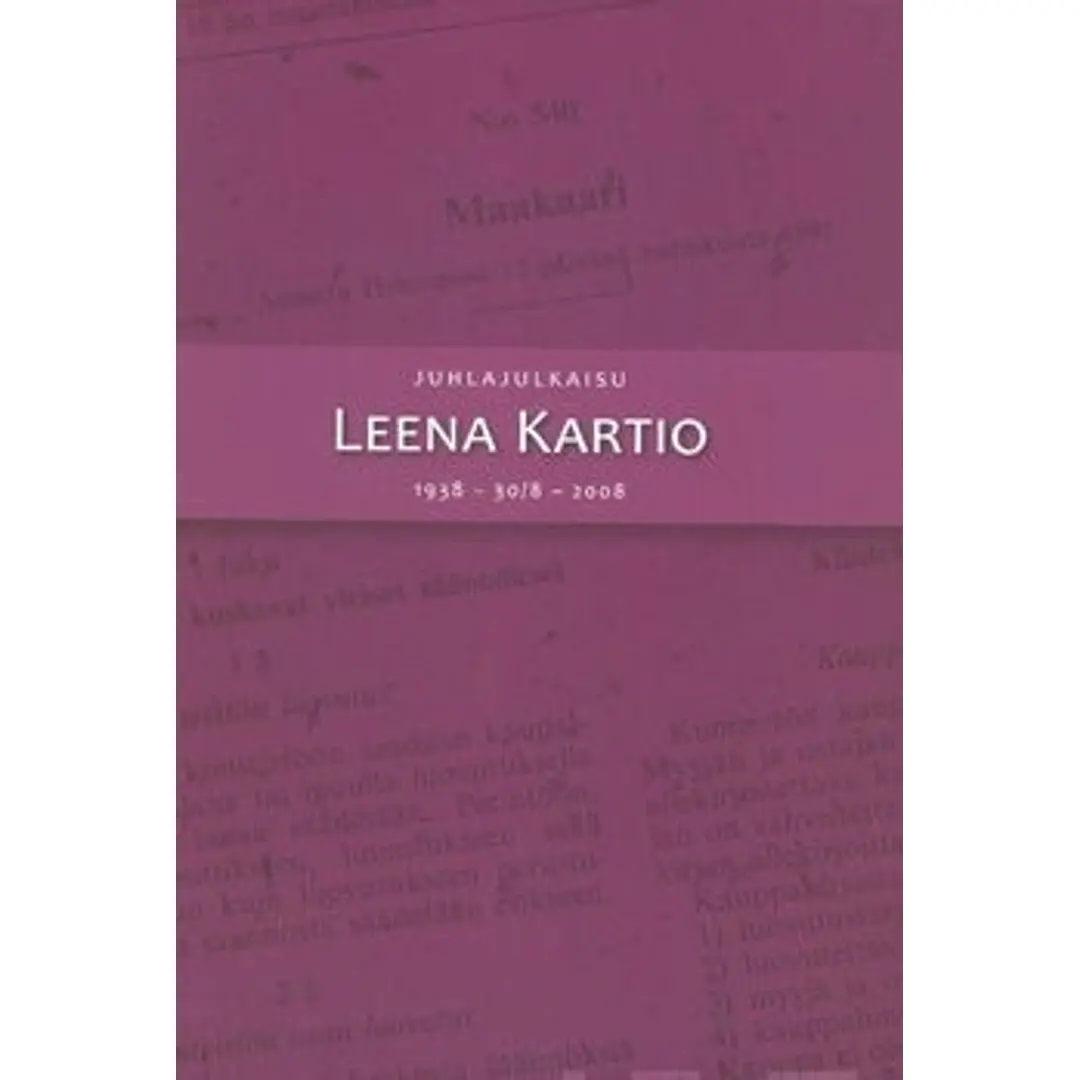 Juhlajulkaisu Leena Kartio 1938 - 30/8 - 2008