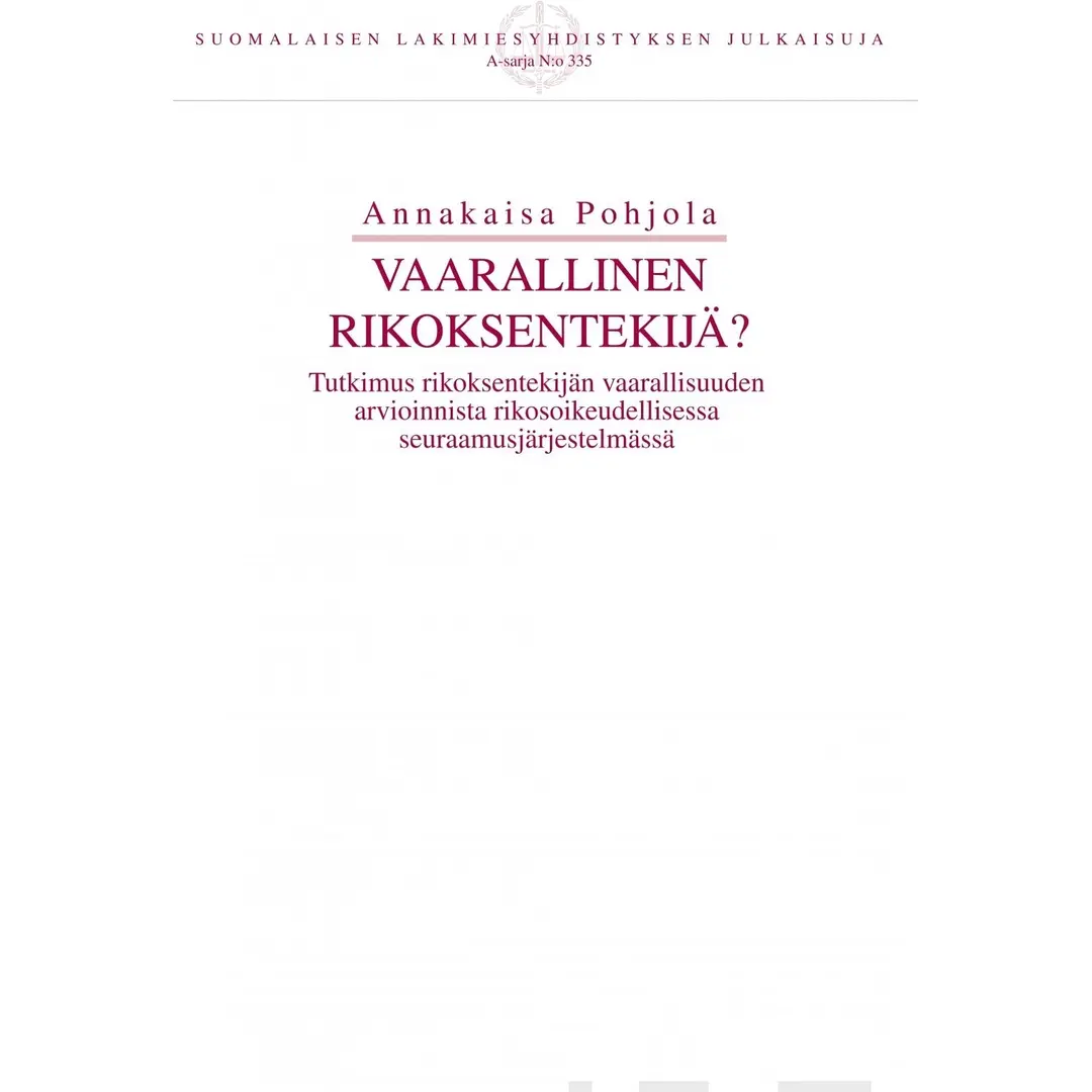 Pohjola, Vaarallinen rikoksentekijä? - Tutkimus rikoksentekijän vaarallisuuden arvioinnista rikosoikeudellisessa seuraamusjärjestelmässä