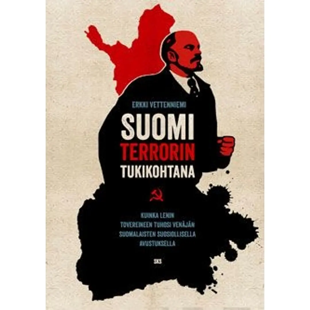 Vettenniemi, Suomi terrorin tukikohtana - Kuinka Lenin tovereineen tuhosi Venäjän suomalaisten suosiollisella avustuksella