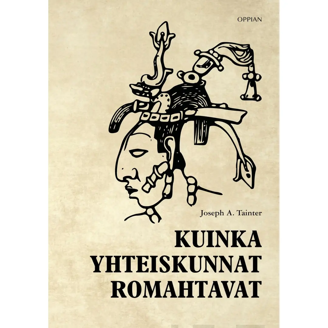 Tainter, Kuinka yhteiskunnat romahtavat - Kompleksisuus ja rajatuotos