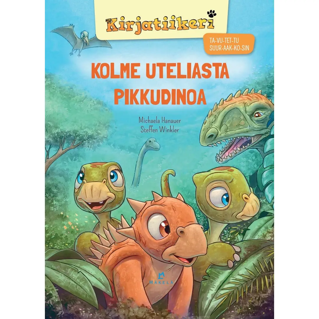 Hanauer, Kolme uteliasta pikkudinoa - TA-VU-TET-TU, SUURAAKKOSET