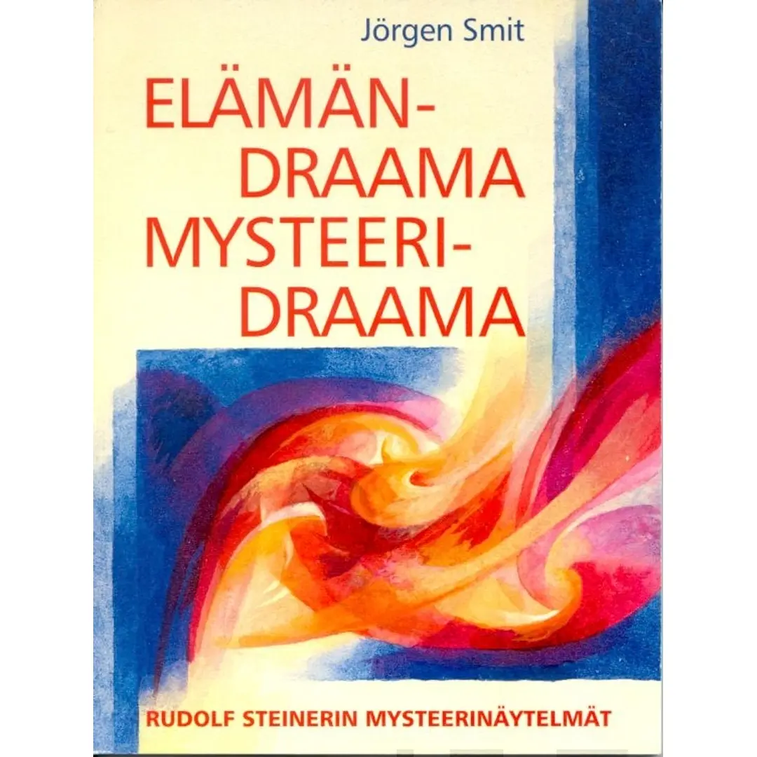 Smit, Elämändraama - mysteeridraama - Rudolf Steinerin mysteerinäytelmät