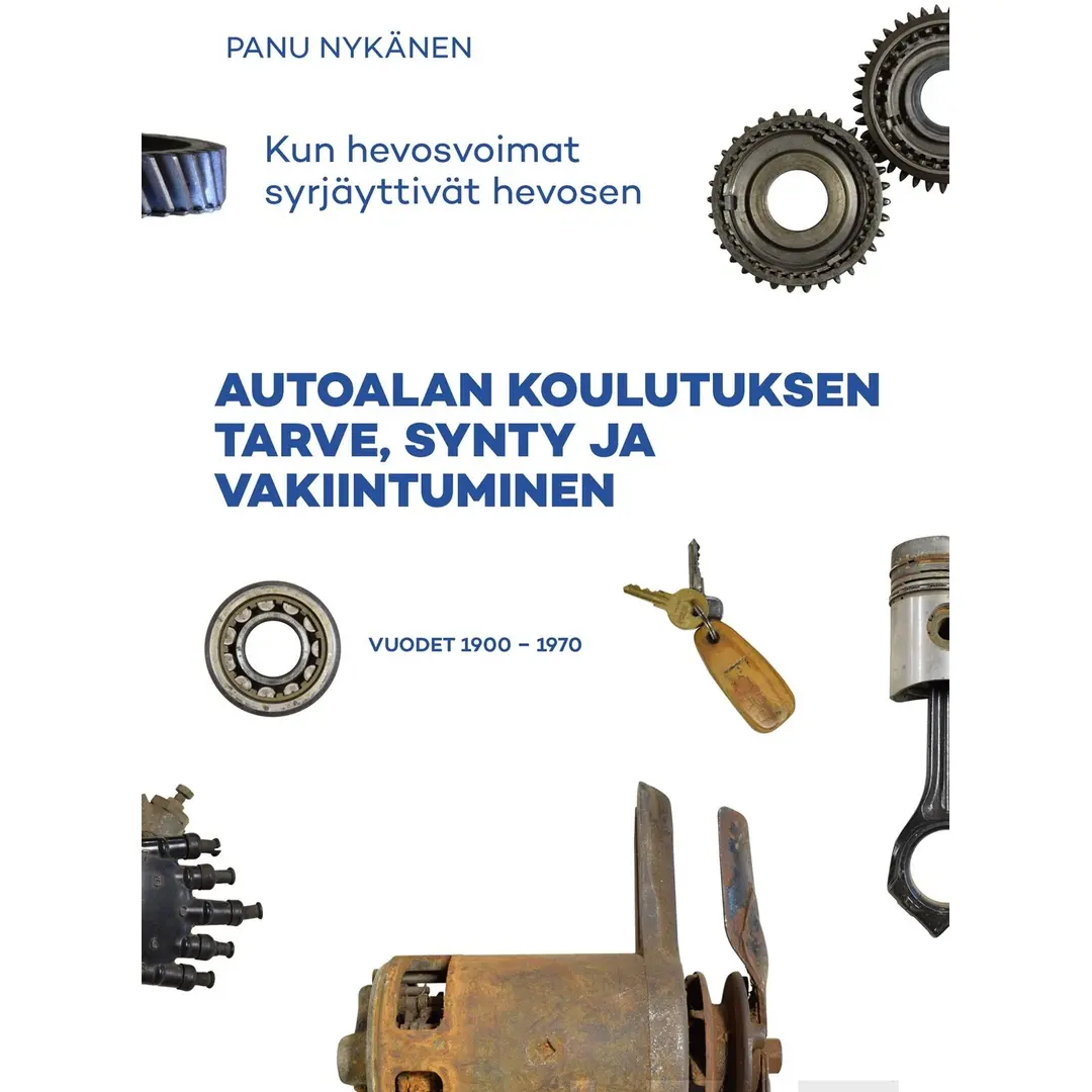 Nykänen, Autoalan koulutuksen tarve, synty ja vakiintuminen - Vuodet 1900 - 1970 : Kun hevosvoimat syrjäyttivät hevosen