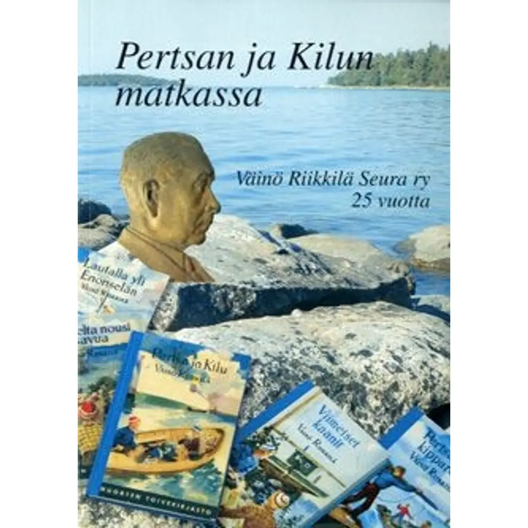 Pertsan ja Kilun matkassa (+cd) - Väinö Riikkilä Seura ry 25 vuotta