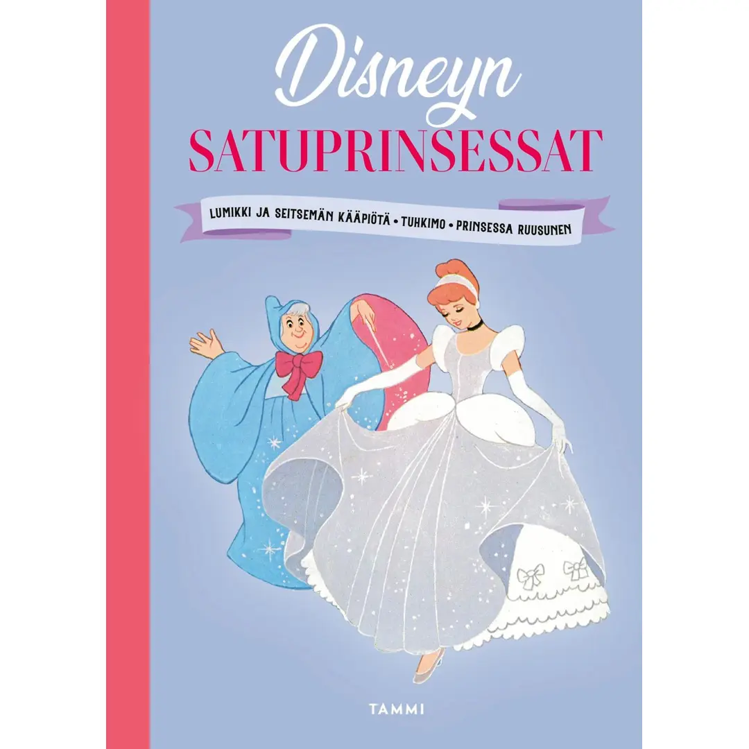 Disneyn satuprinsessat - Lumikki ja seitsemän kääpiötä - Tuhkimo - Prinsessa Ruusunen