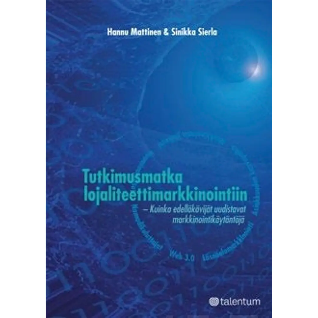 Mattinen, Tutkimusmatka lojaliteettimarkkinointiin - kuinka edelläkävijät uudistavat markkinointikäytäntöjä