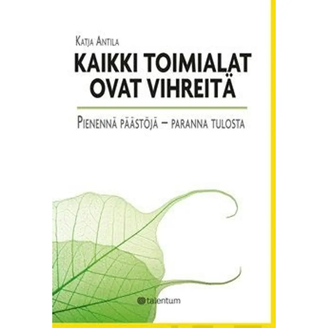 Antila, Kaikki toimialat ovat vihreitä - pienennä päästöjä - paranna tulosta