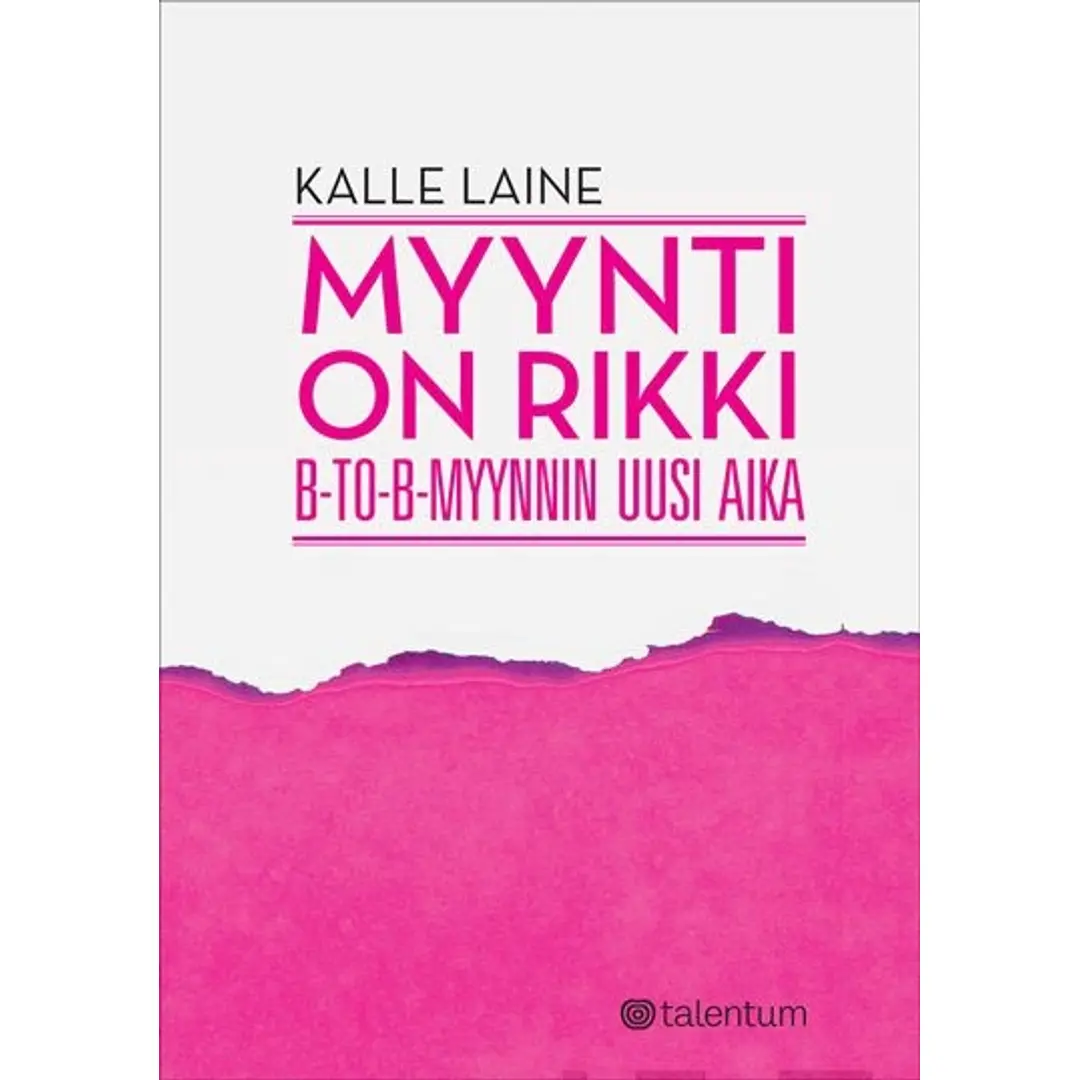 Laine, Myynti on rikki - B-to-B-myynnin uusi aika