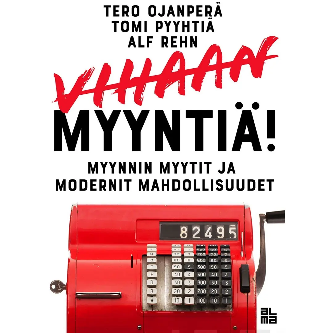 Ojanperä, Vihaan myyntiä! - Myynnin myytit ja modernit mahdollisuudet