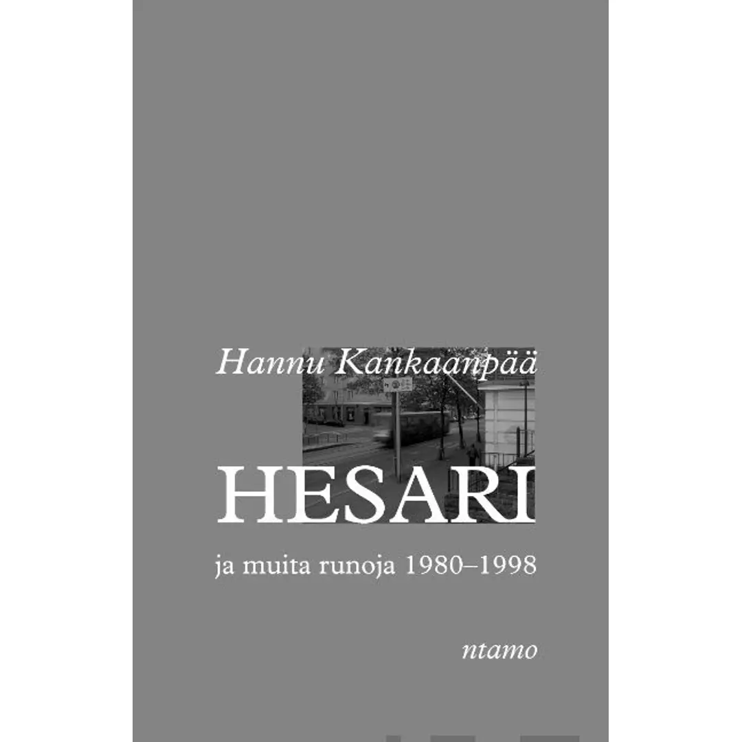 Kankaanpää, Hesari ja muita runoja 1980-1998 - 1980-1998