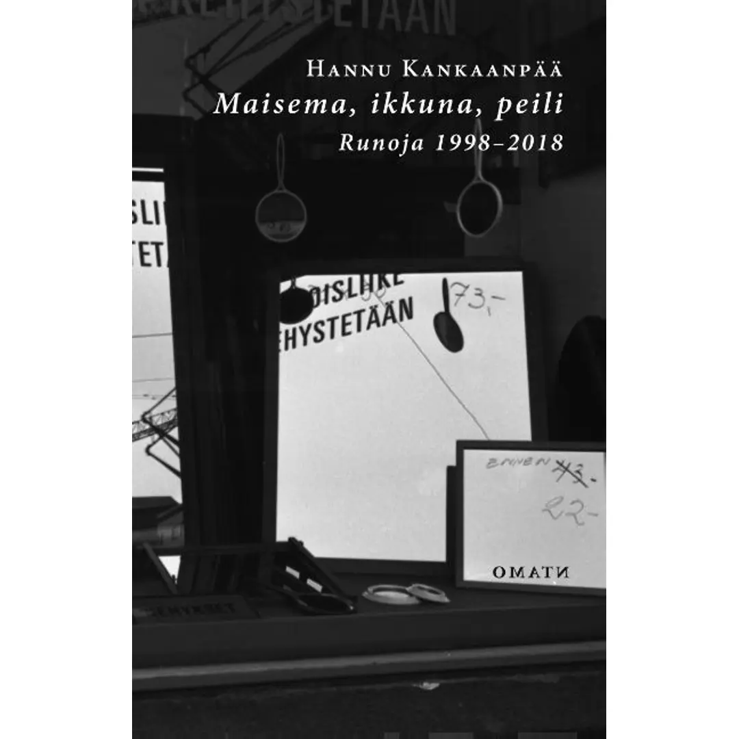 Kankaanpää, Maisema, ikkuna, peili - Runoja 1998-2018