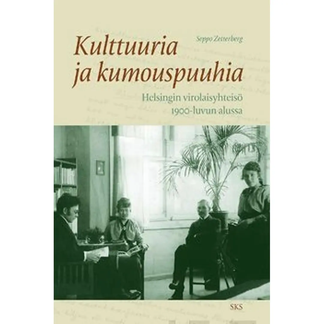 Zetterberg, Kulttuuria ja kumouspuuhia - Helsingin virolaisyhteisö 1900-luvun alussa