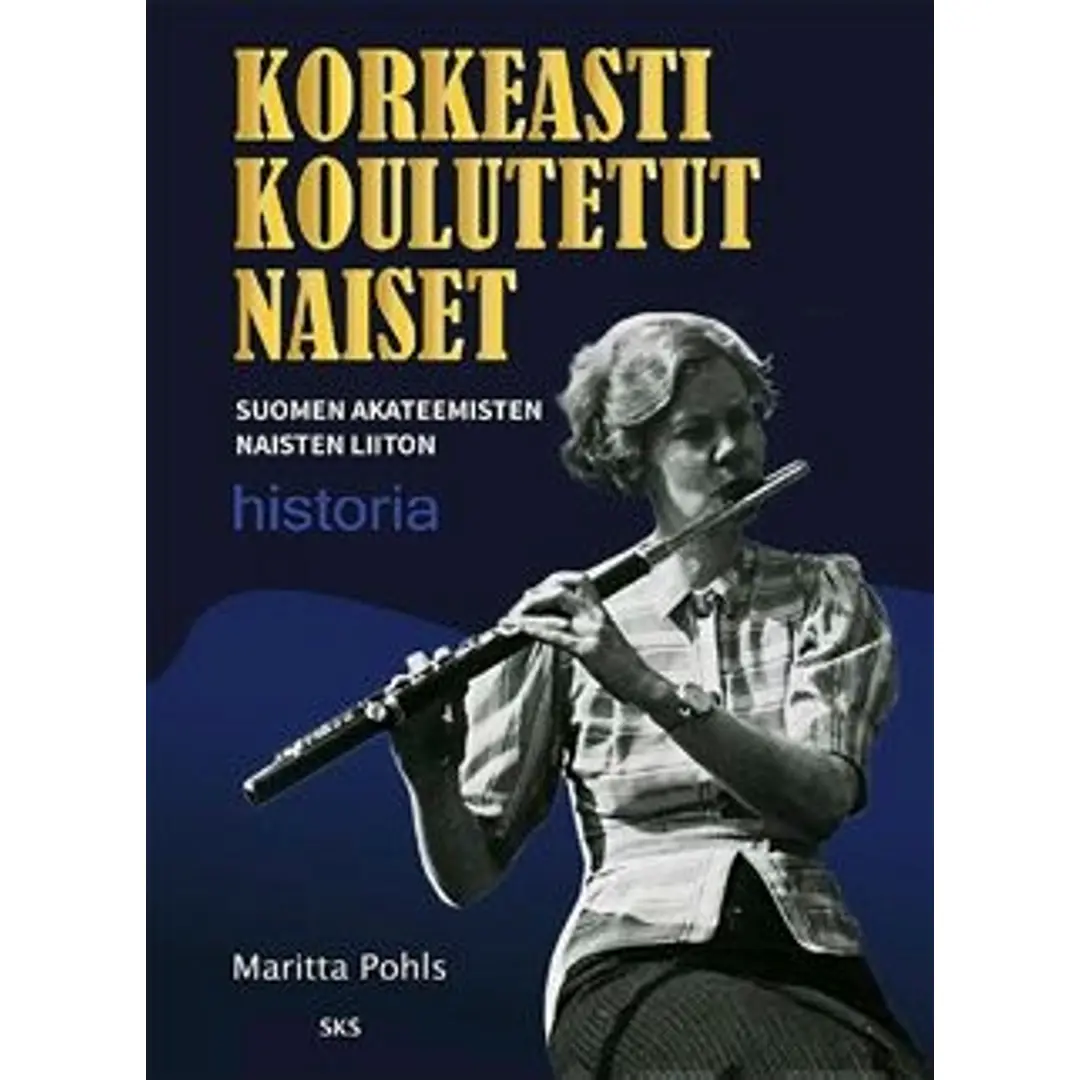 Pohls, Korkeasti koulutetut naiset - Suomen Akateemisten Naisten Liiton historia