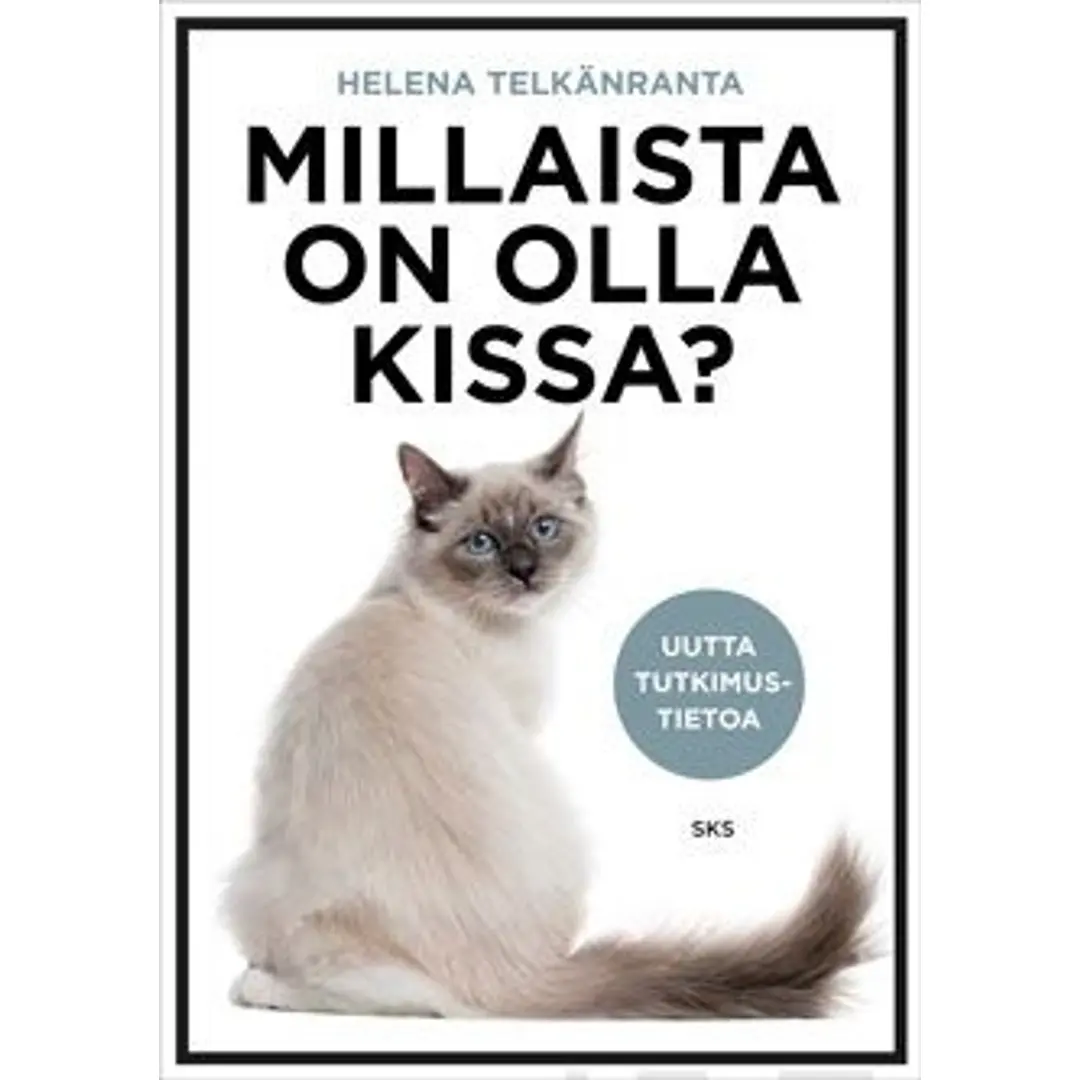 Telkänranta, Millaista on olla kissa?