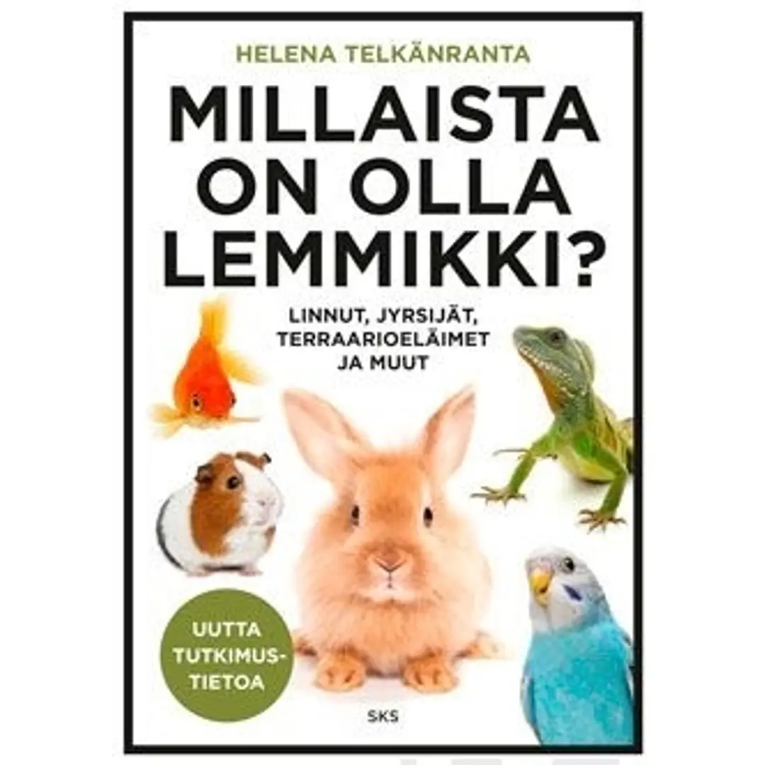 Telkänranta, Millaista on olla lemmikki?