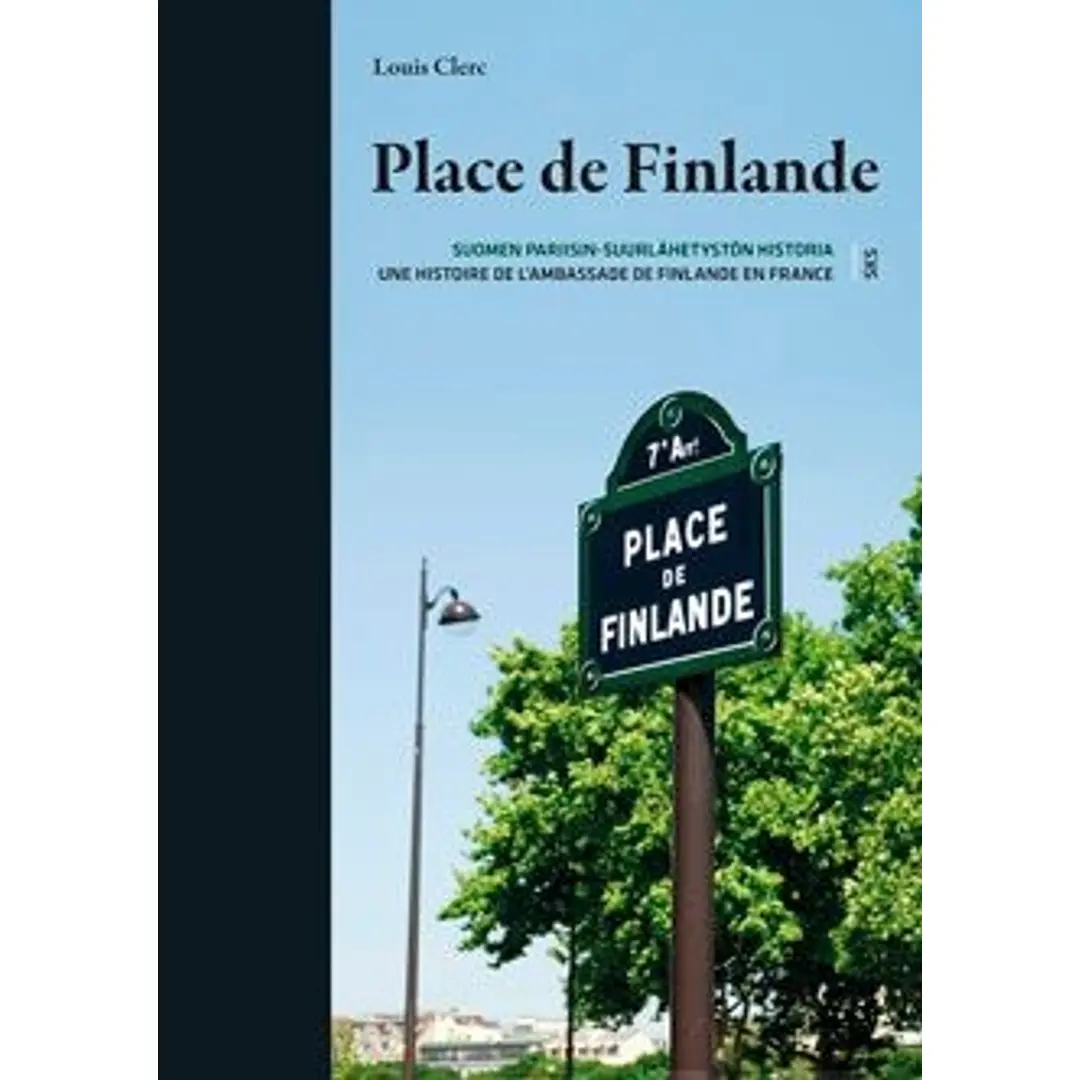 Clerc, Place de Finlande - Suomen Pariisin-suurlähetystön historia