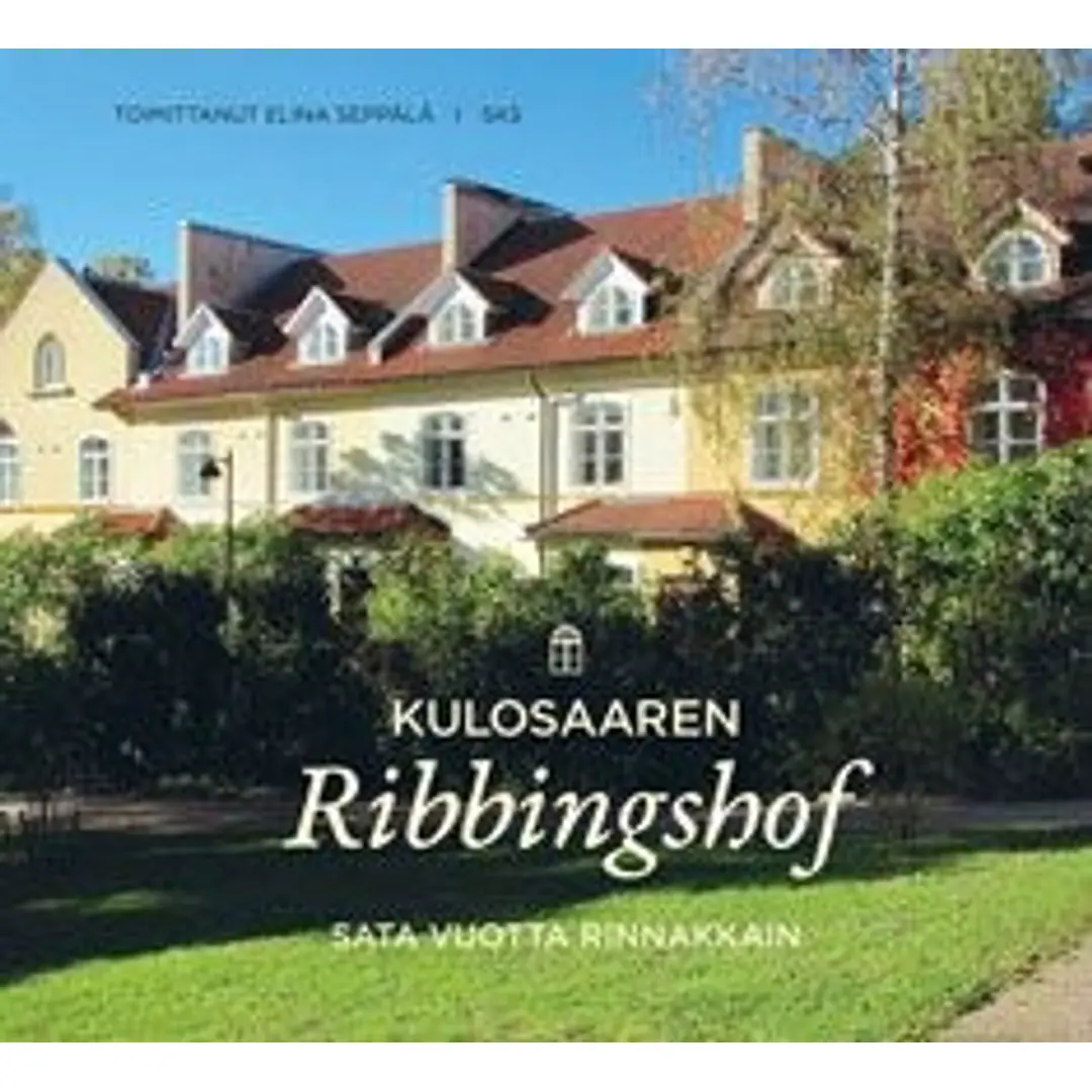 Kulosaaren Ribbingshof - Sata vuotta rinnakkain