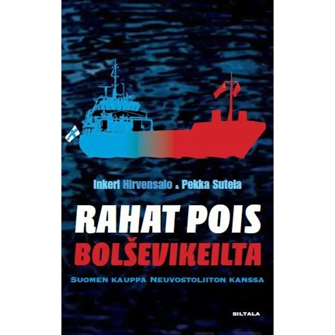 Hirvensalo, Rahat pois bolsevikeilta - Suomen kauppa Neuvostoliiton kanssa