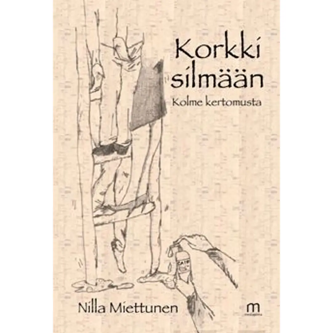 Miettunen, Korkki silmään - kolme kertomusta