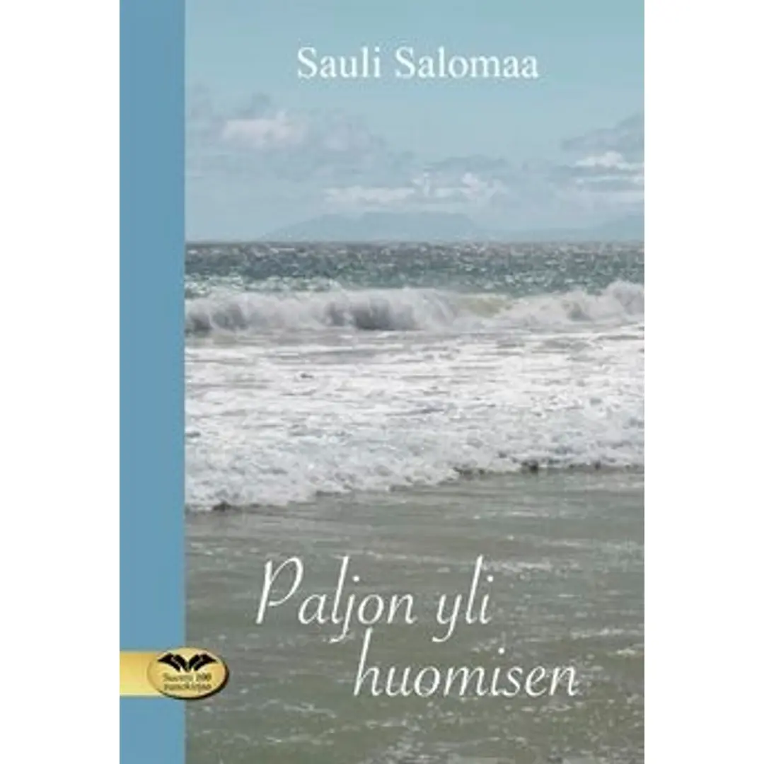 Salomaa, Paljon yli huomisen