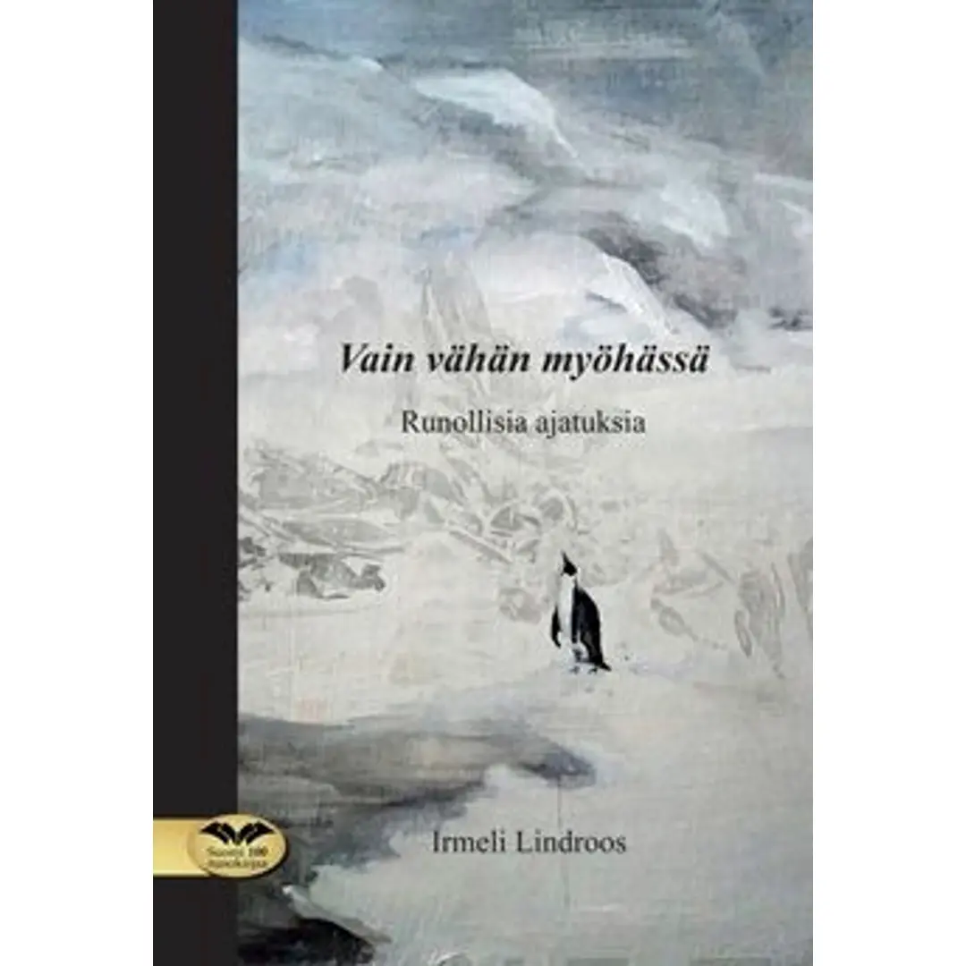 Lindroos, Vain vähän myöhässä - Runollisia ajatuksia