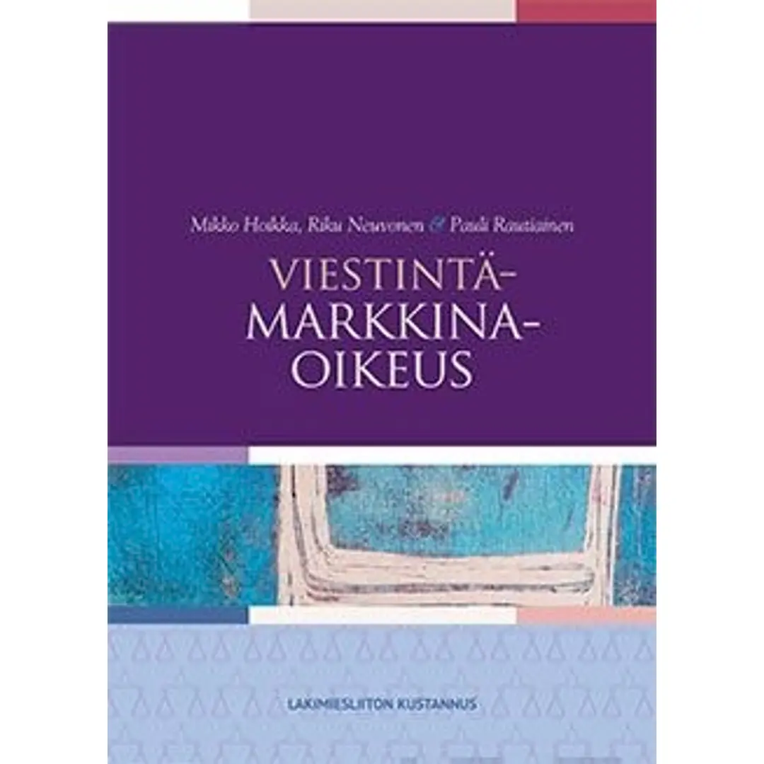 Hoikka, Viestintämarkkinaoikeus - Viestintämarkkinalainsäädännön ajantasainen kommentaari