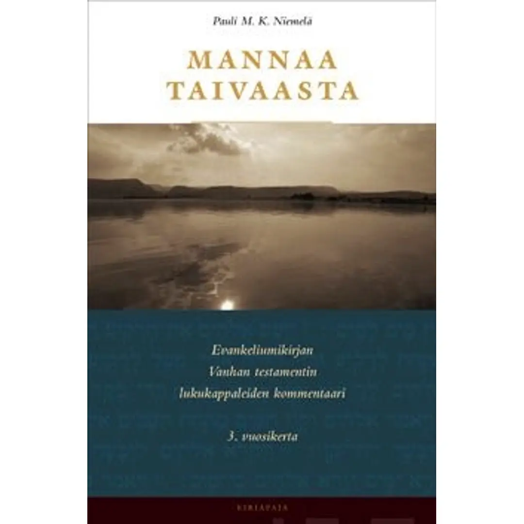 Niemelä, Mannaa taivaasta - Evankeliumikirjan Vanhan testamentin lukukappaleiden kommentaari : 3. vuosikerta