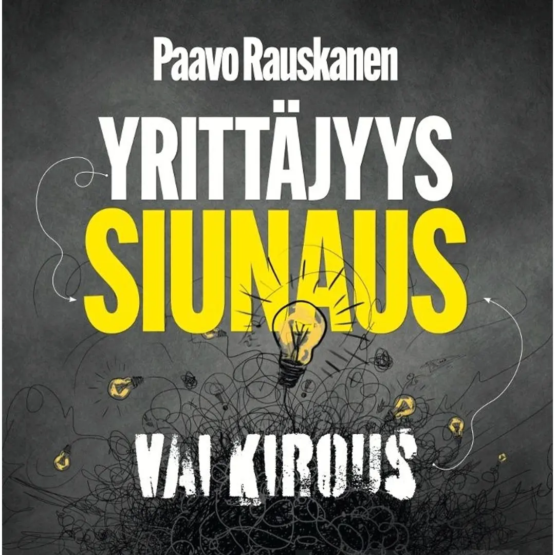 Rauskanen, Yrittäjyys - Siunaus vai kirous