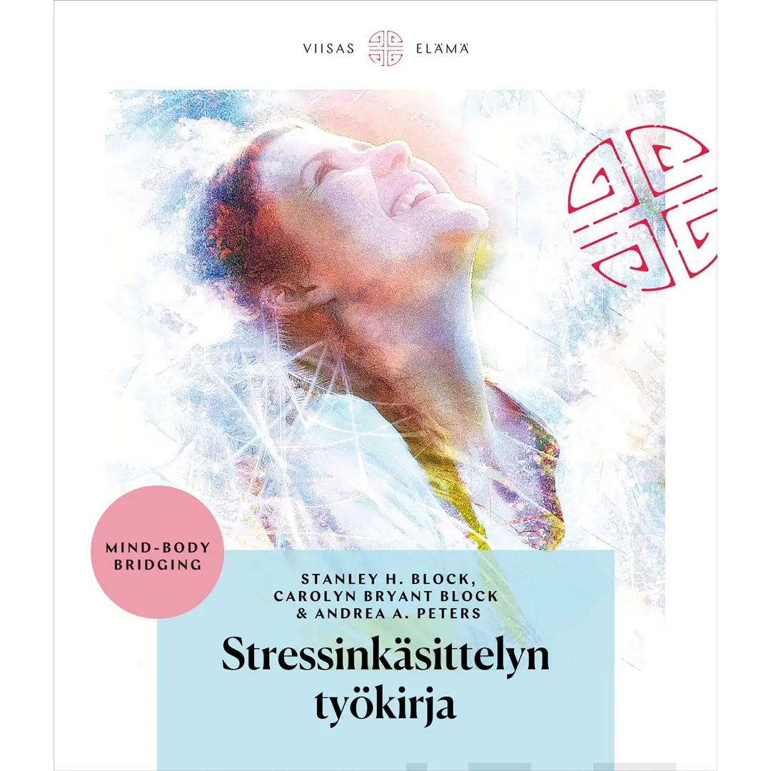 Block, Stressinkäsittelyn työkirja - Mind-Body Bridging