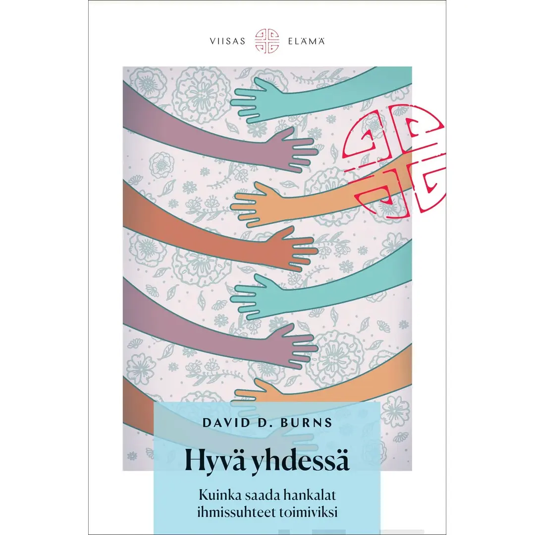 Burns, Hyvä yhdessä - Kuinka saada hankalat ihmissuhteet toimiviksi