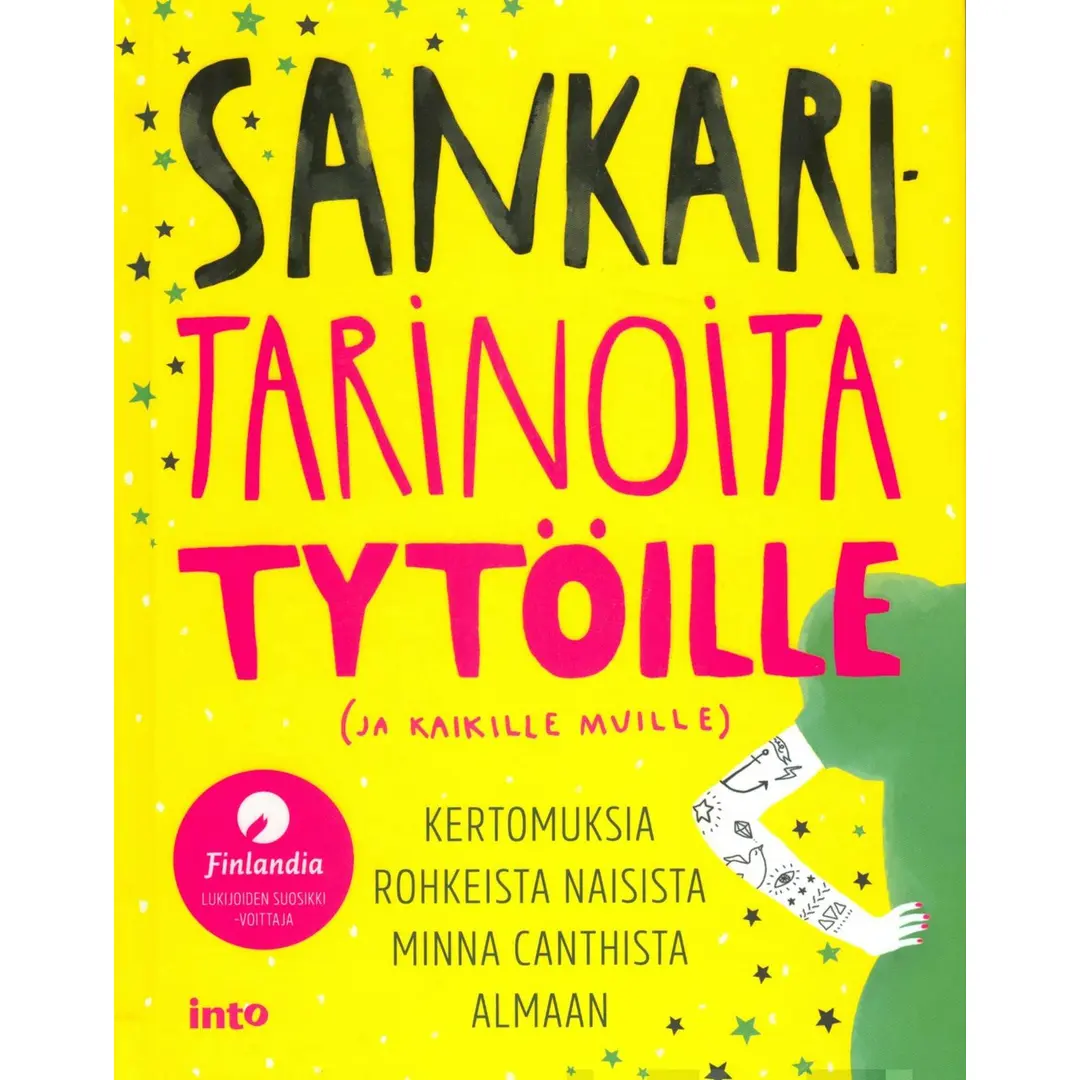 Sankaritarinoita tytöille (ja kaikille muille) - Kertomuksia rohkeista naisista Minna Canthista Almaan