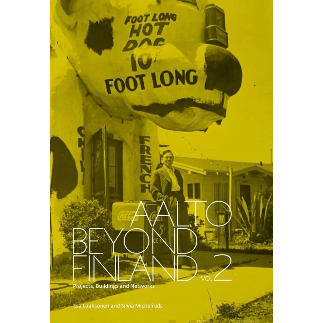 Aalto beyond Finland vol 2 - Projects, Buildings, Network