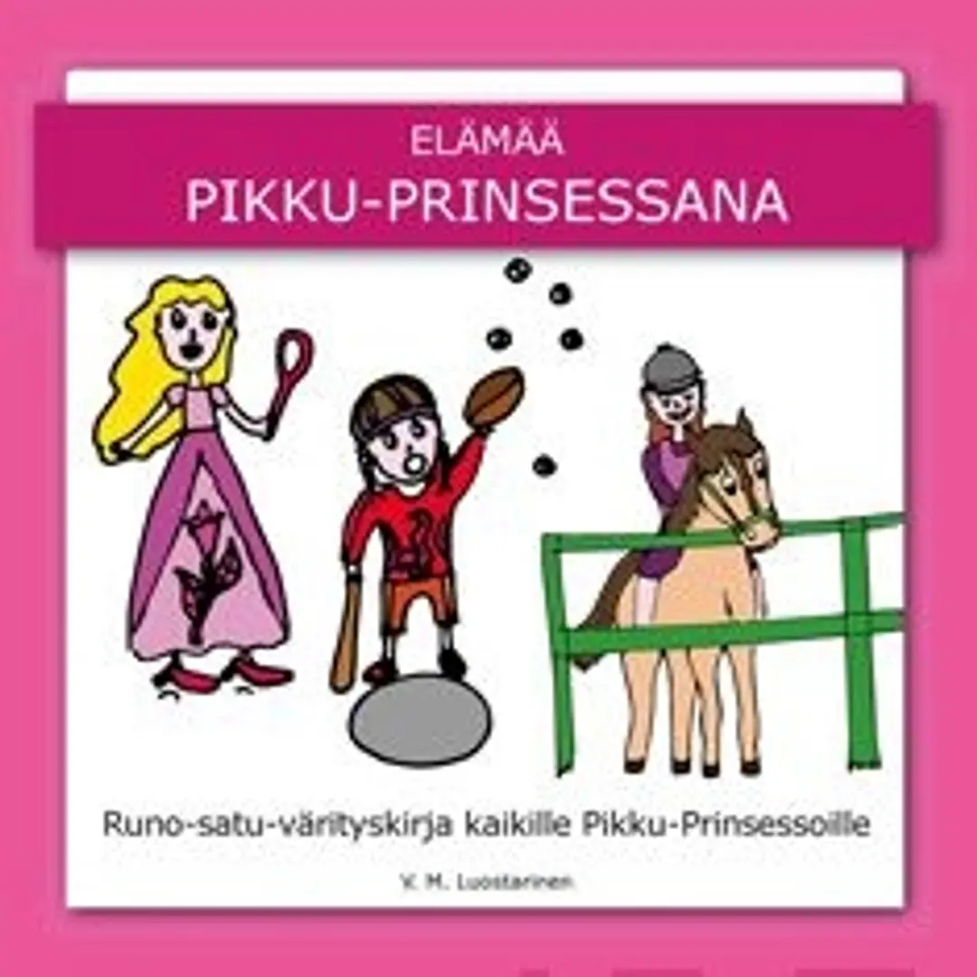 Luostarinen, Elämää Pikku-Prinsessana - runo-satu-värityskirja kaikille Pikku-Prinsessoille