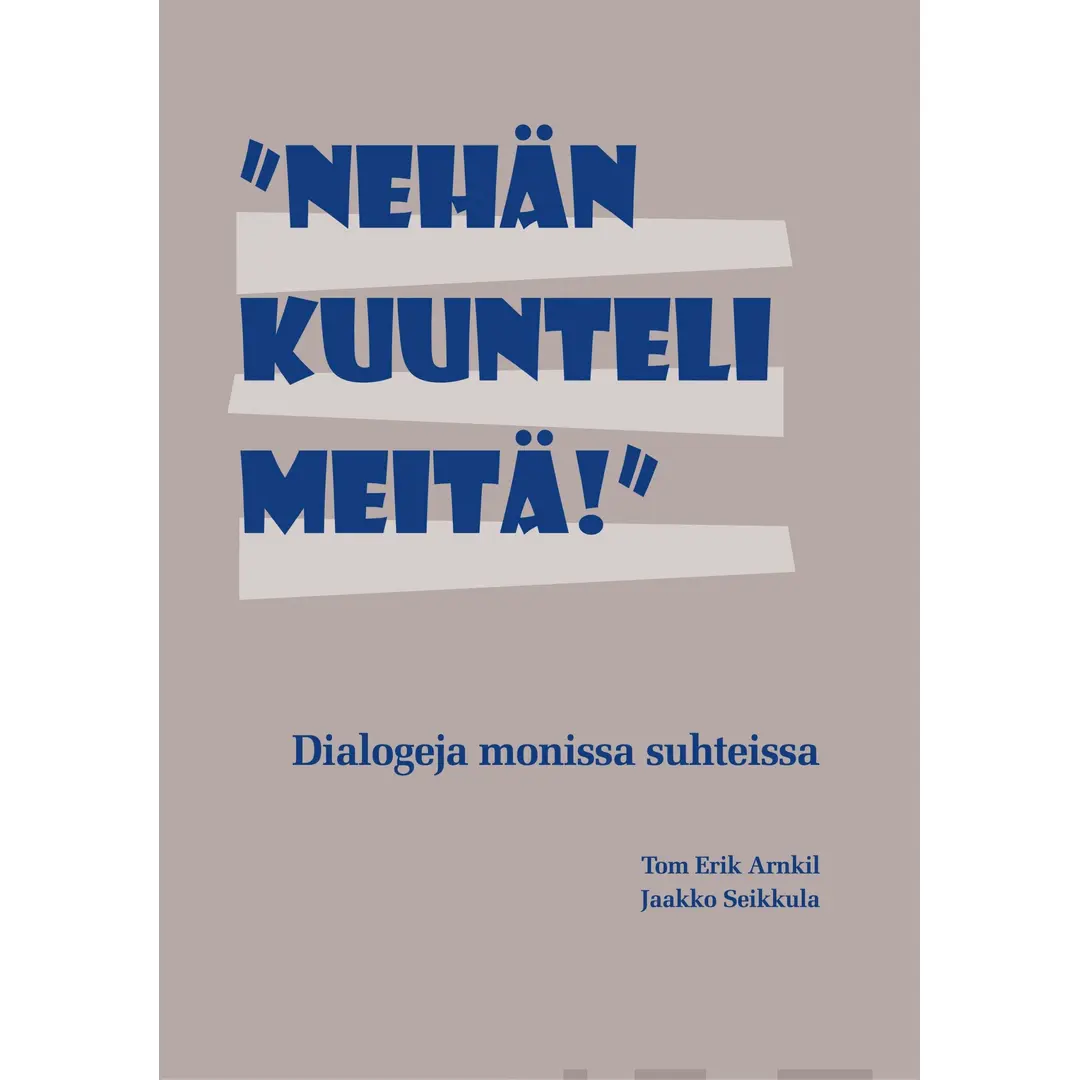 Arnkil, Nehän kuunteli meitä! - dialogeja monissa suhteissa