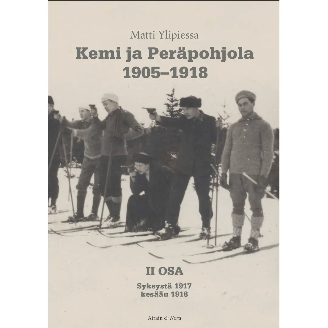 Ylipiessa, Kemi ja Peräpohjola 1905-1918 - Osa II:  Syksystä 1917 kesään 1918