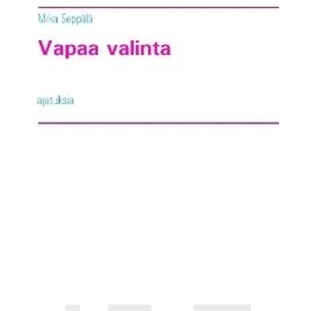 Seppälä, Vapaa valinta - ajatuksia