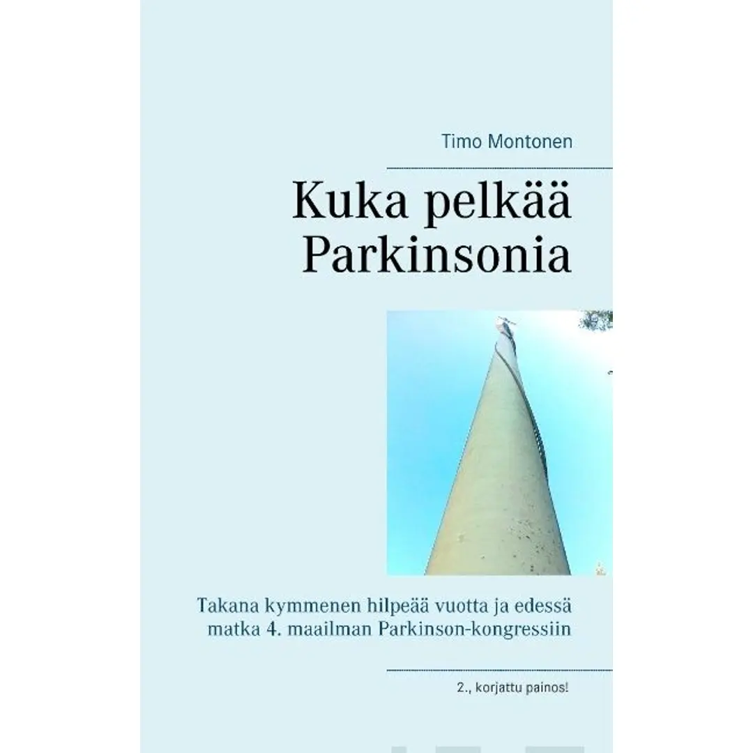 Montonen, Kuka pelkää Parkinsonia - Takana kymmenen hilpeää vuotta ja edessä matka 4. maailman Parkinson-kongressiin