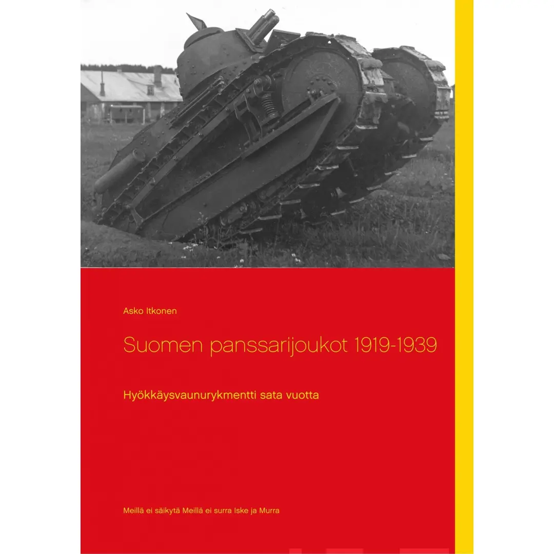 Itkonen, Suomen panssarijoukot 1919-1939 - Hyökkäysvaunurykmentti sata vuotta