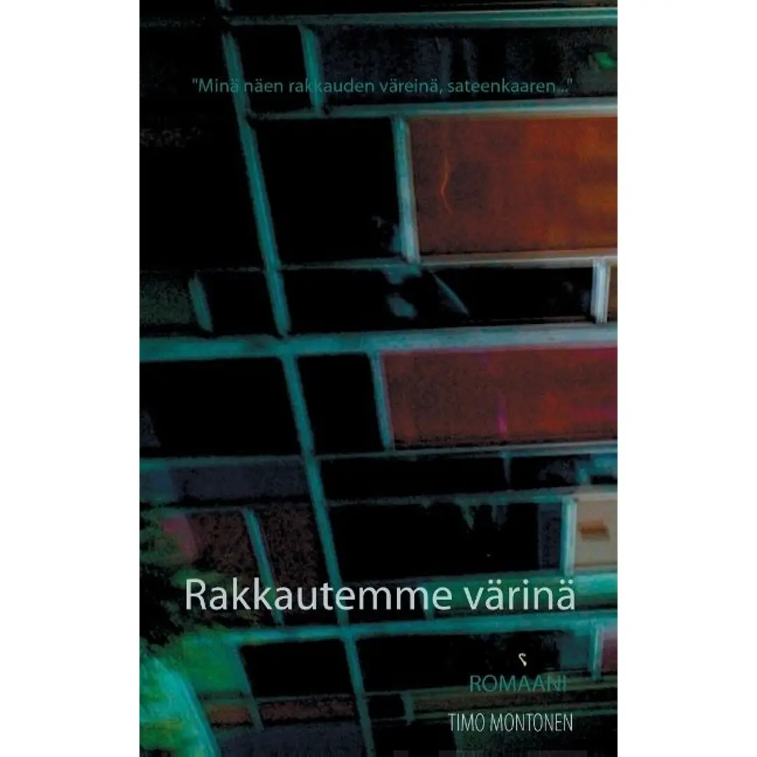 Montonen, Rakkautemme värinä - Romaani