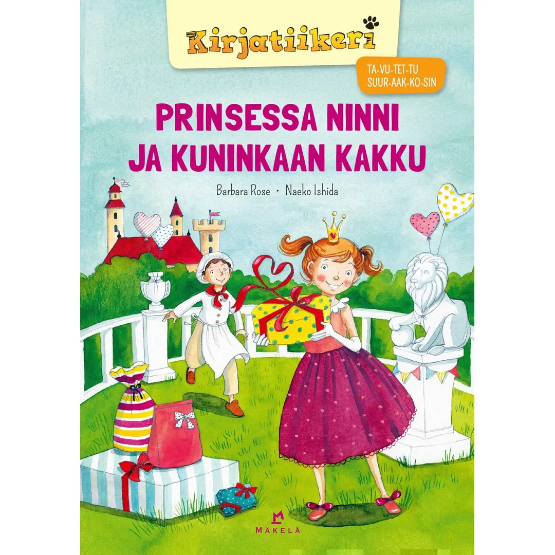 Rose, Prinsessa Ninni ja kuninkaan kakku - TA-VU-TET-TU, SUURAAKKOSET