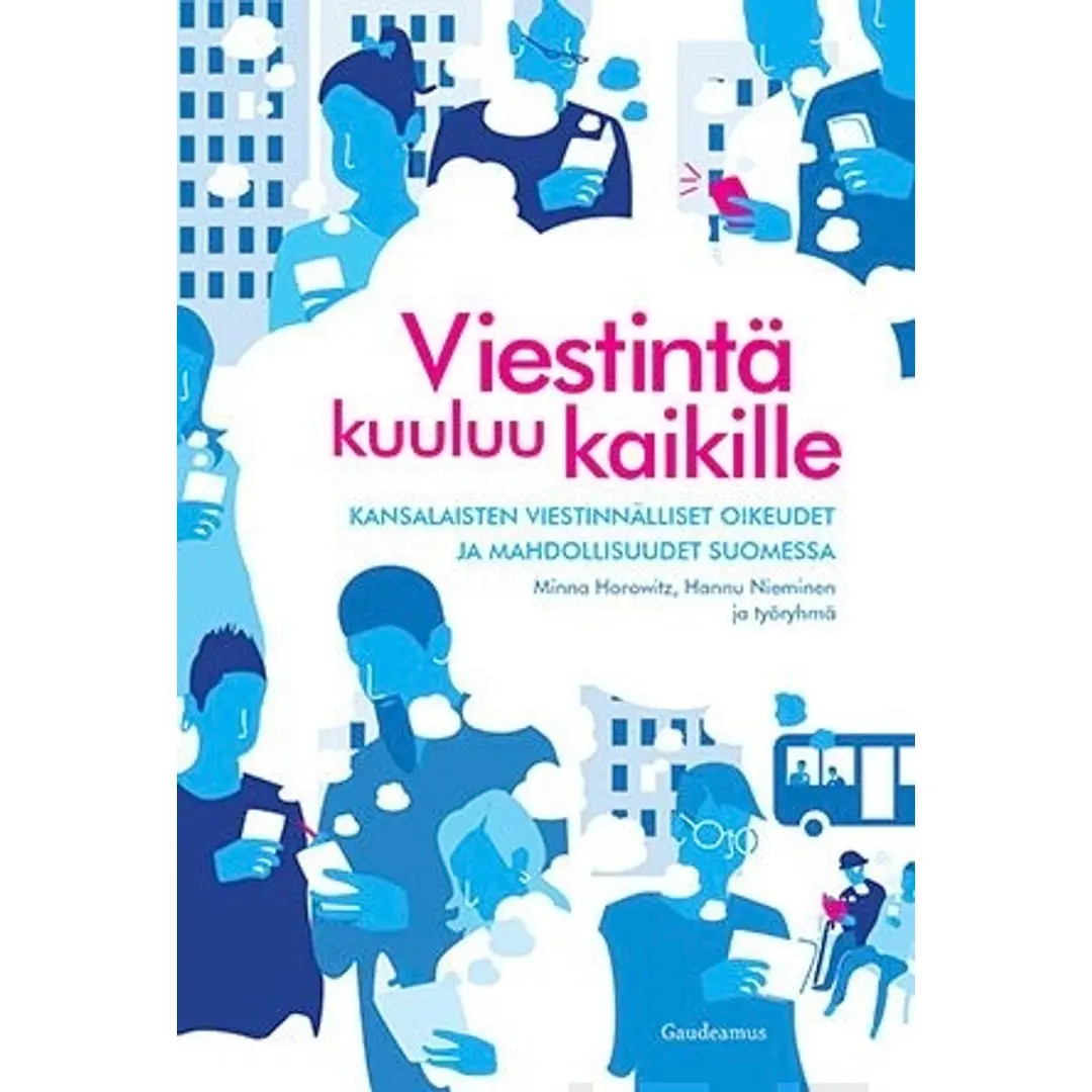 Viestintä kuuluu kaikille - Kansalaisten viestinnälliset oikeudet ja mahdollisuudet Suomessa