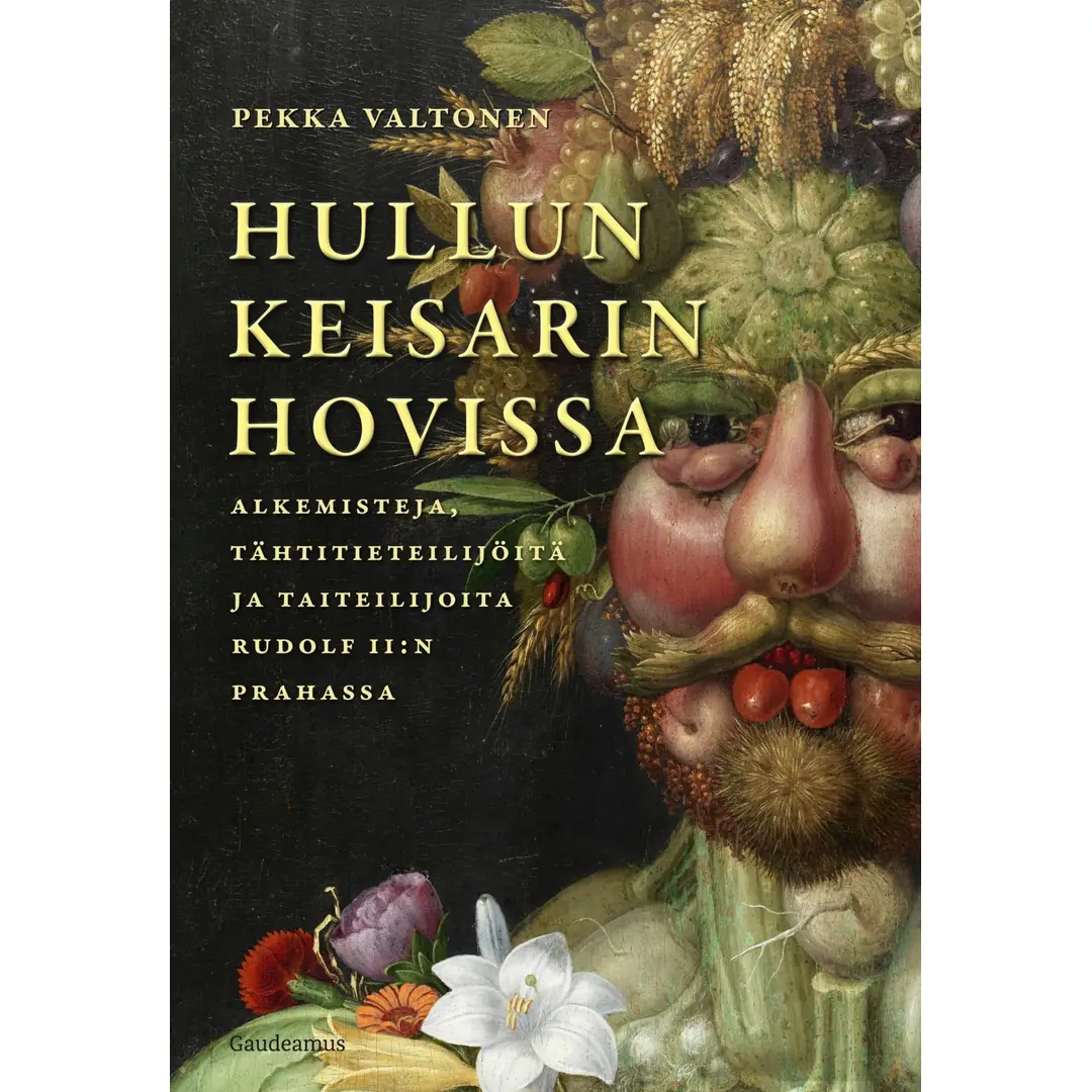 Valtonen, Hullun keisarin hovissa - Alkemisteja, tähtitieteilijöitä ja taiteilijoita Rudolf II:n Prahassa