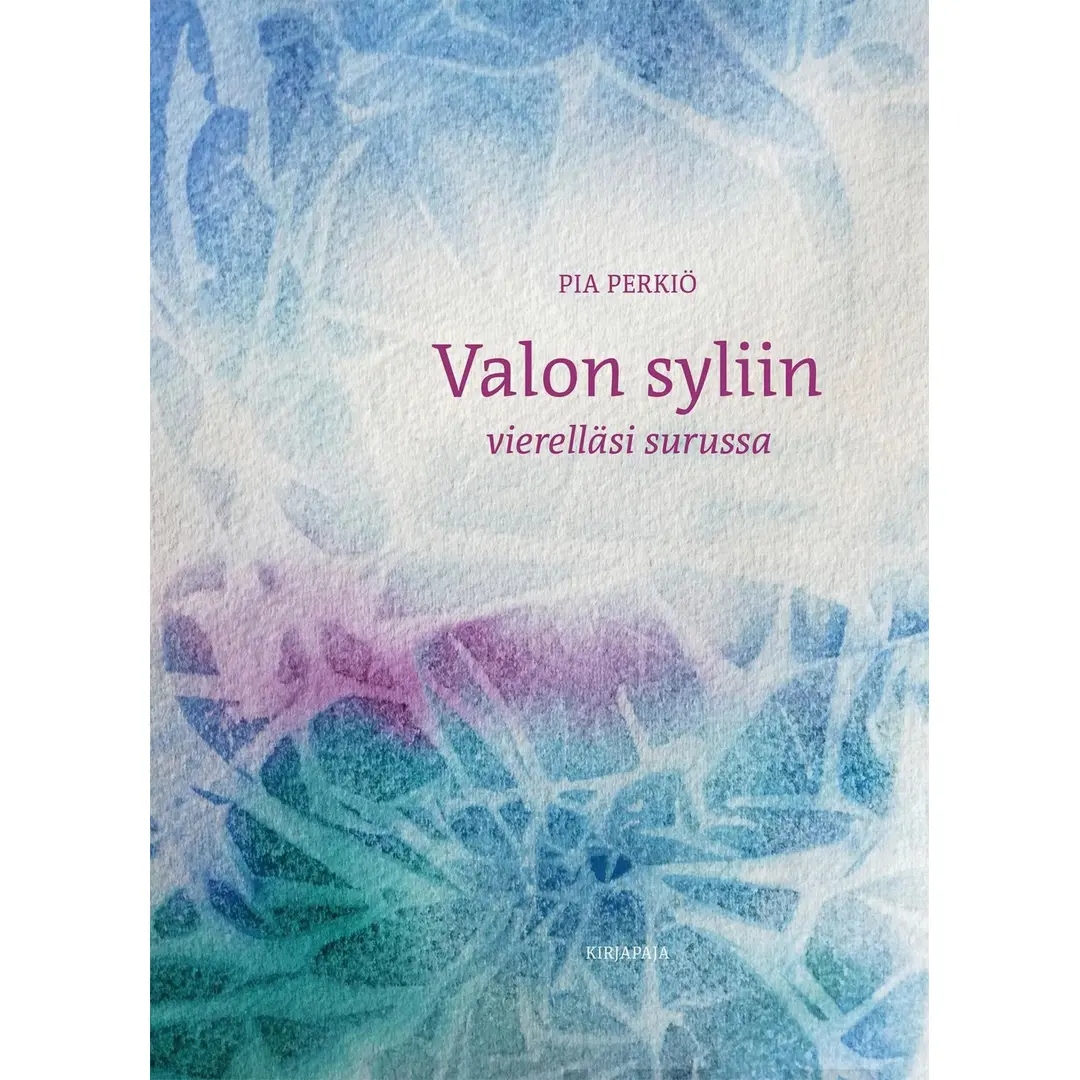 Perkiö, Valon syliin - Vierelläsi surussa