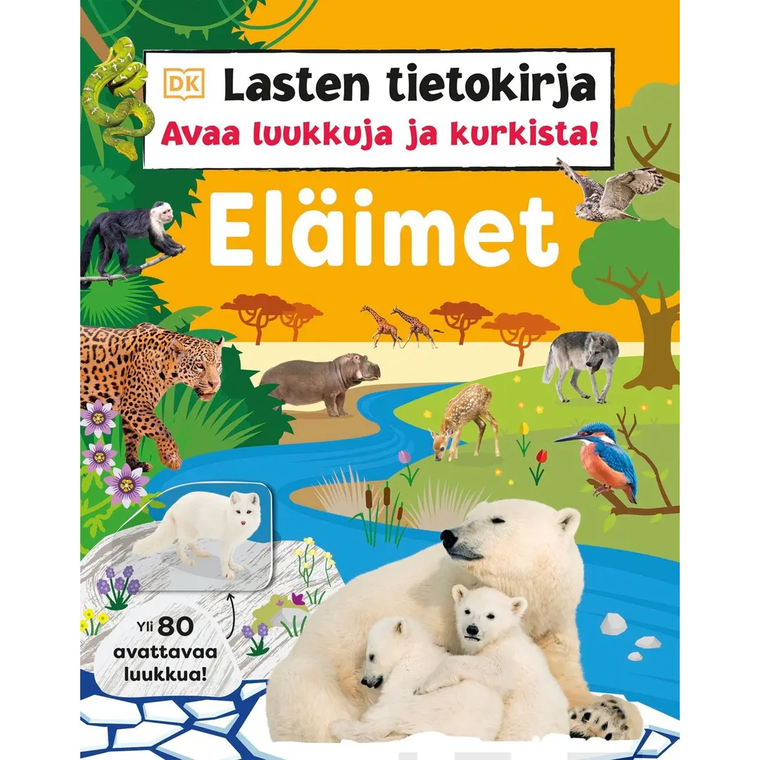 Lasten tietokirja - Eläimet - Avaa luukkuja ja kurkista