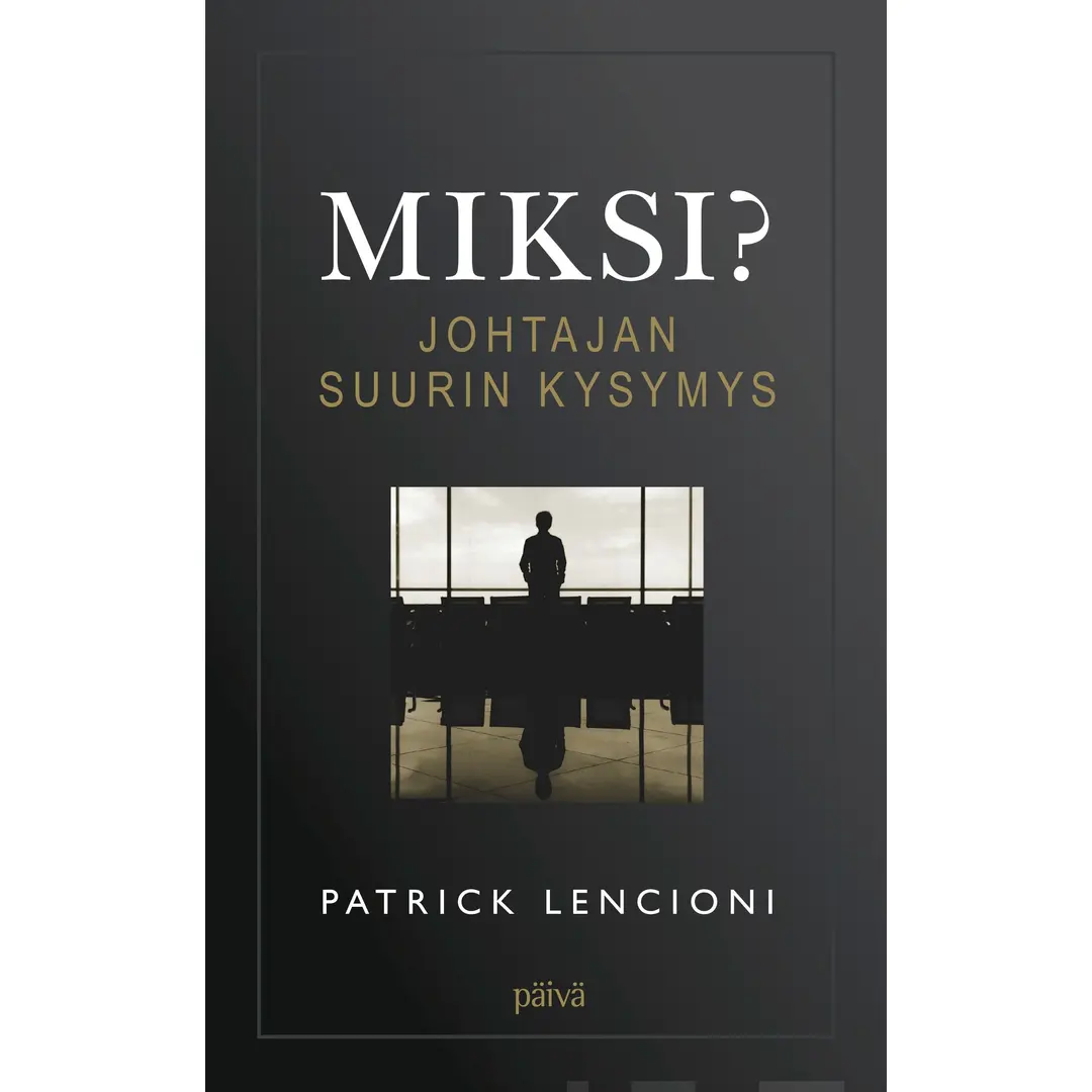 Lencioni, Miksi? - Johtajan suurin kysymys