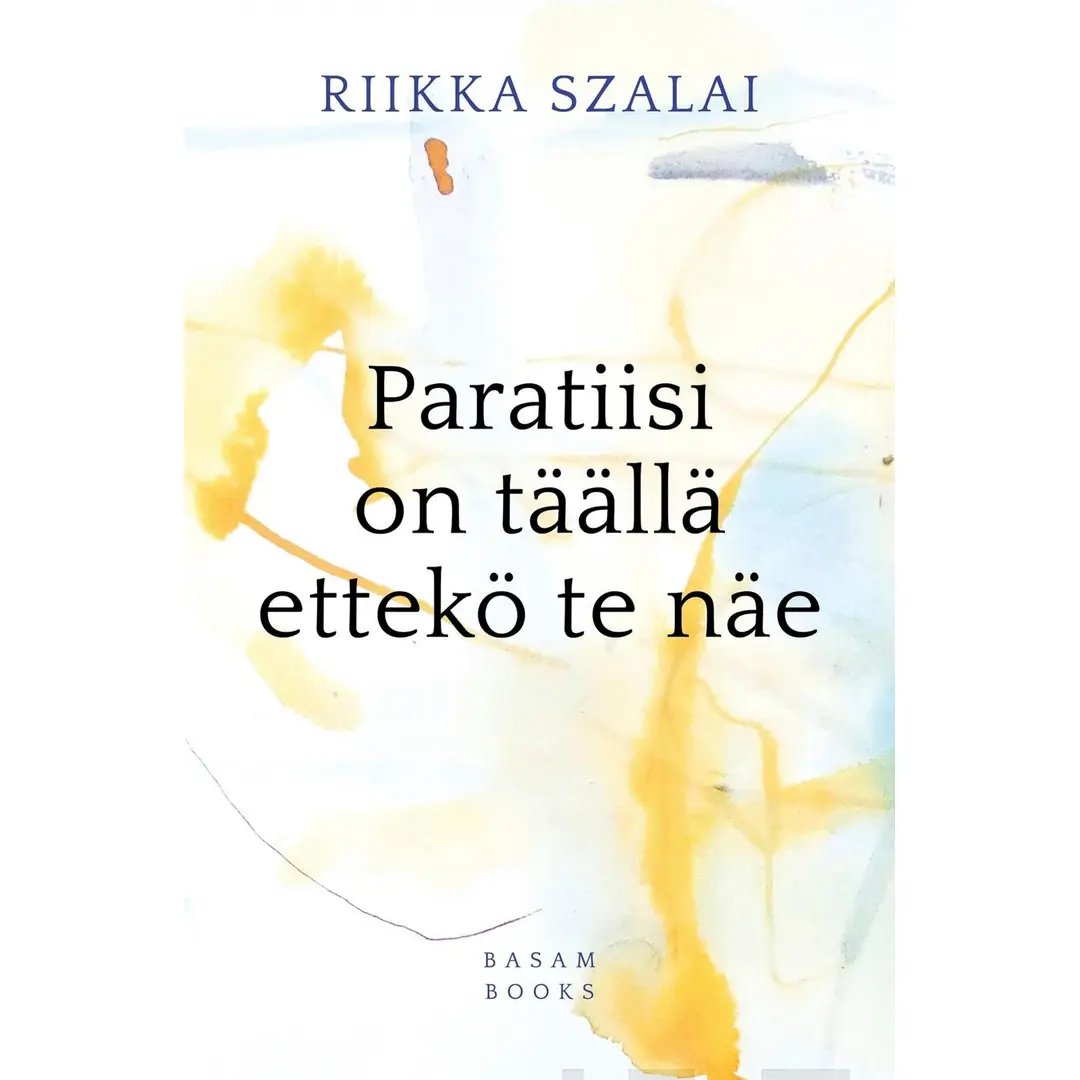 Szalai, Paratiisi on täällä ettekö te näe