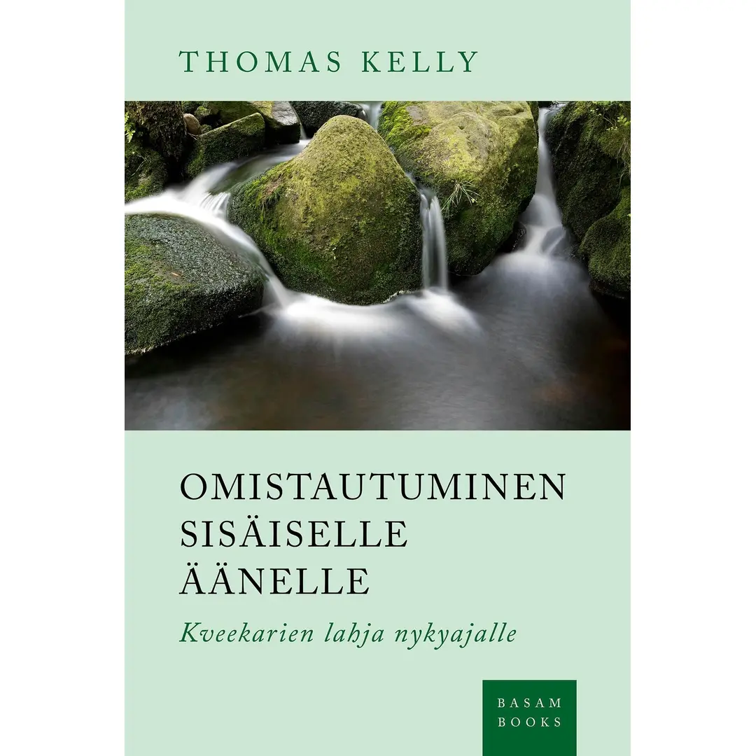 Kelly, Omistautuminen sisäiselle äänelle - Kveekarien lahja nykyajalle