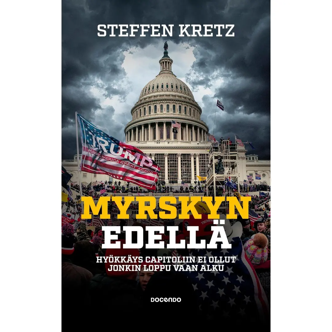 Kretz, Myrskyn edellä - Hyökkäys Capitoliin ei ollut jonkin loppu vaan alku