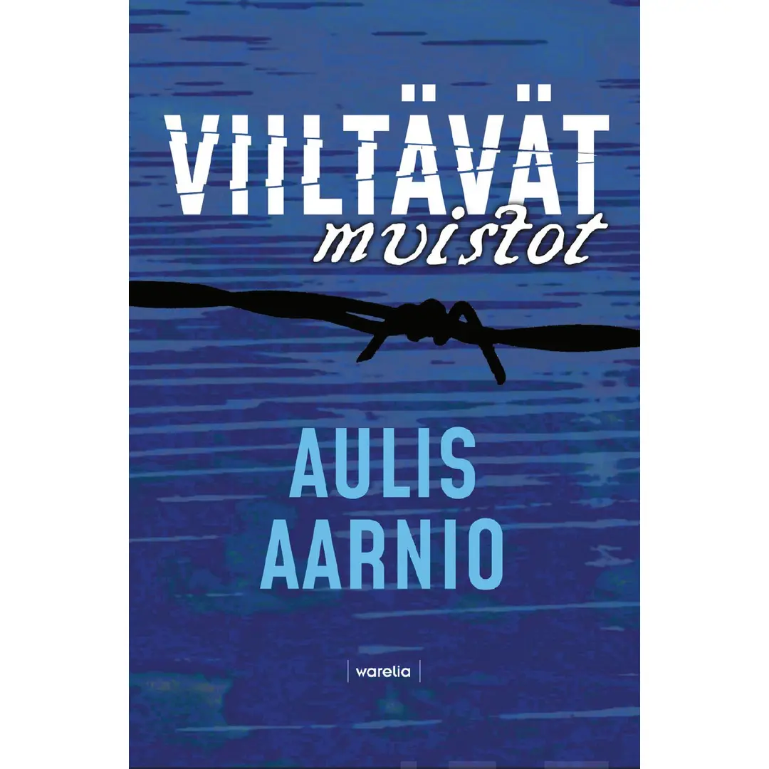 Aarnio, Viiltävät muistot - Kertomus ihmisistä Suomen syntyessä