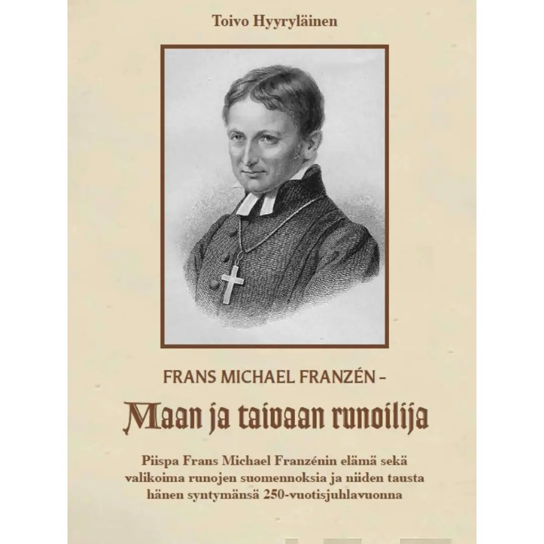 Hyyryläinen, Frans Michael Franzén - Maan ja taivaan runoilija